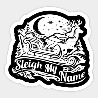 Sleigh My Name White Sticker